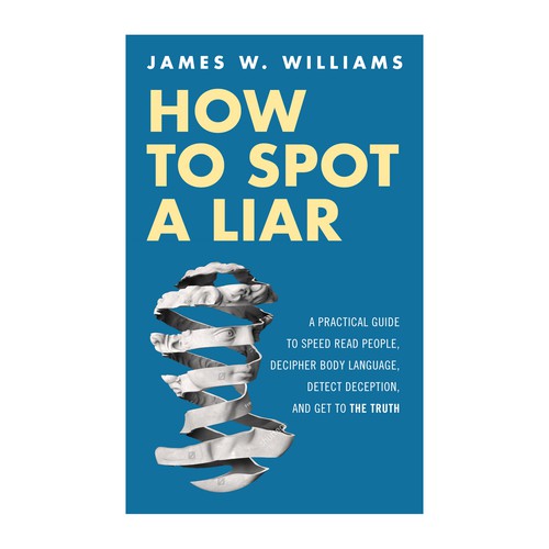 Amazing book cover for nonfiction book - "How to Spot a Liar" Réalisé par RJHAN
