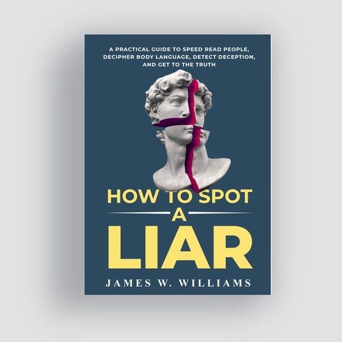 How to Spot a Liar: A Practical Guide to Speed Read People, Decipher Body  Language, Detect Deception, and Get to The Truth (Communication Skills