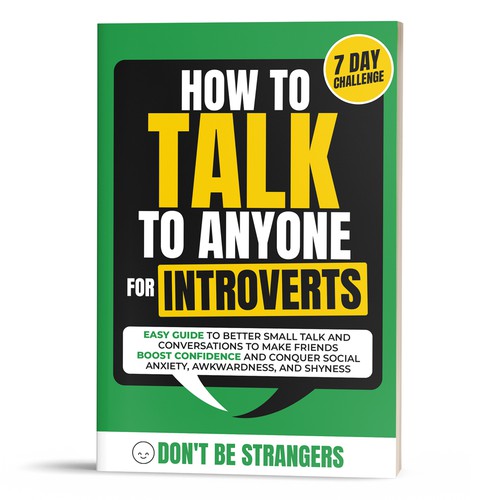 Book Cover Needed: "How to Talk to Anyone for Introverts" with Don't Be Strangers! Design by EPH Design