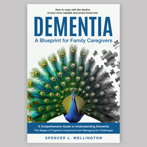 Dementia: A Blueprint for Family Caregivers. The decline of our once proud loved ones. Design by DesignVibe