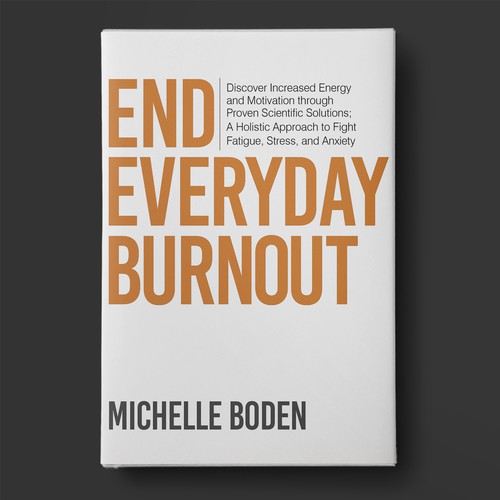 Book cover to End Everyday Burnout and grab the attention of multi-tasking 25-58 year old women Design by BeyondImagination