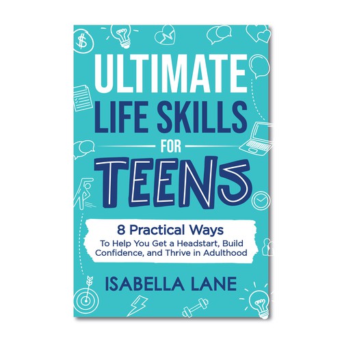 Design a standout ebook cover design for a Life Skills for Teens Non-Fiction E-book and Book Design by Rabia786