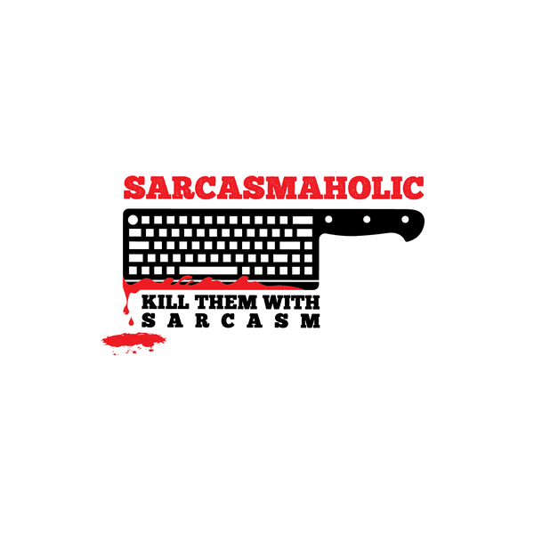 Sarcasmaholic