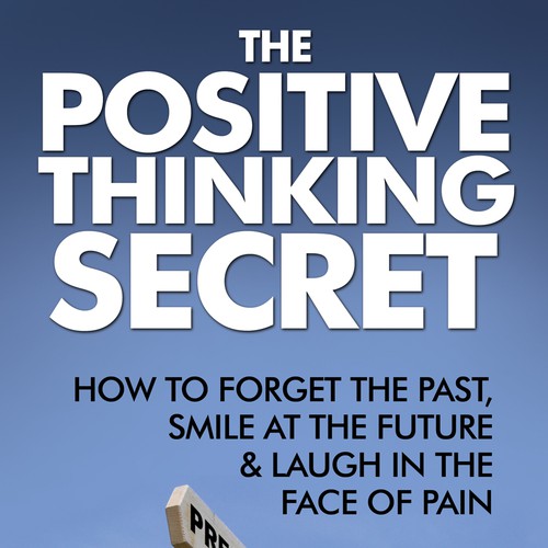 Design a Book Cover for "The Positive Thinking Secret" Design by TRIWIDYATMAKA
