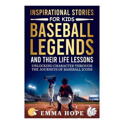Inspirational Stories for Kids: Baseball Legends and Their Life Lessons Design by Unboxing Studio