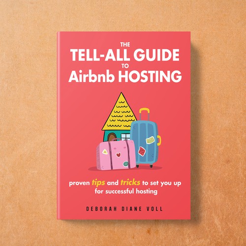 Book Cover for Tell All Guide to Airbnb Hosting! Design by tinanr