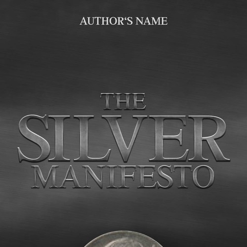 Create a Book Cover For What The Constitution Defines is Money: Silver Design by graphissimo