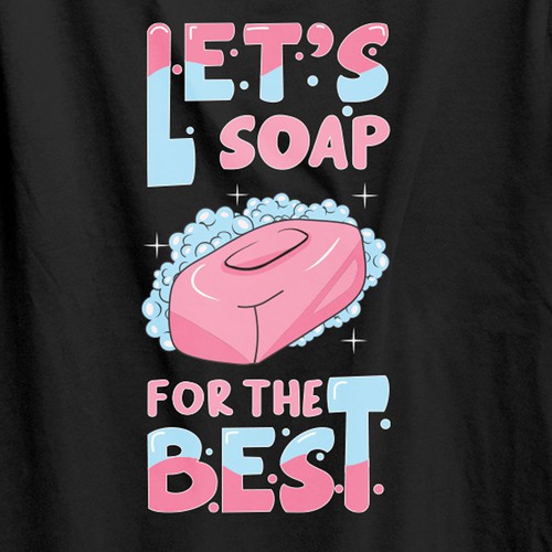 Let’s soap for the best | T-shirt Design-ontwerp door imam07836