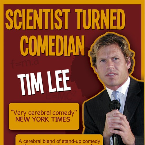 Create the next poster design for Scientist Turned Comedian Tim Lee Design por Matari Designs