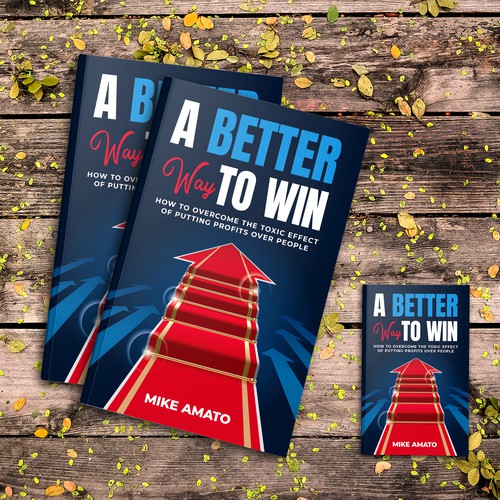 A book cover for A Better Way To Win: How to overcome the toxicity of putting profits over people Design by The Cloud Digital