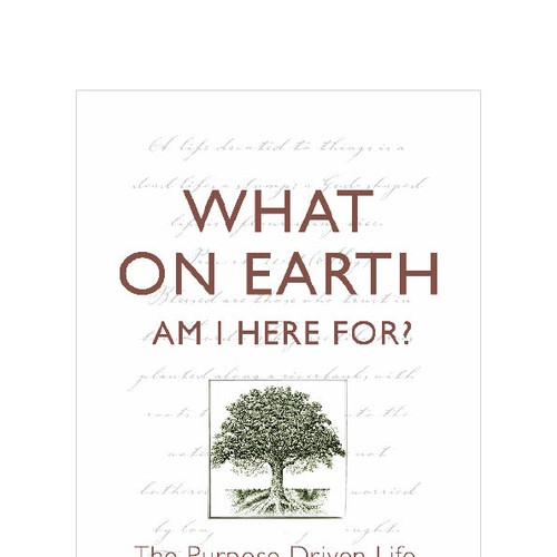 Book cover redesign for "What on Earth Am I Here For? The Purpose Driven Life" by Rick Warren Design by Orison