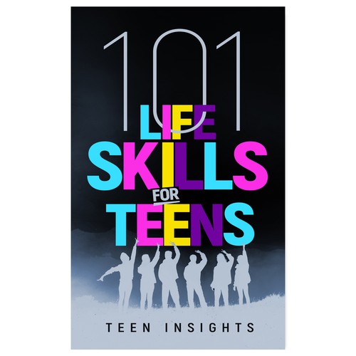 Designs | Unique, Modern, Catchy '101 Life Skills for Teens' Book Cover ...