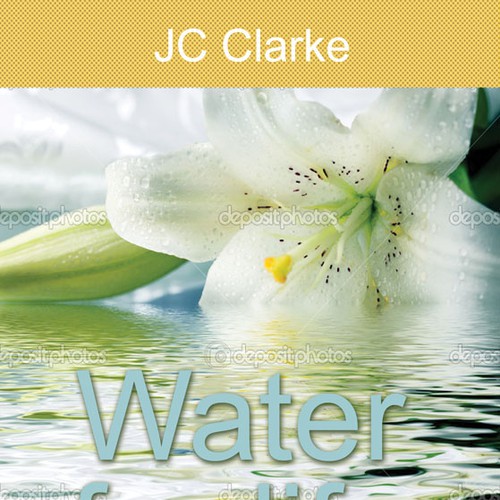 Book cover for "Water for Life" , already had great success with the logo - looking forward to this! Design by LilaM