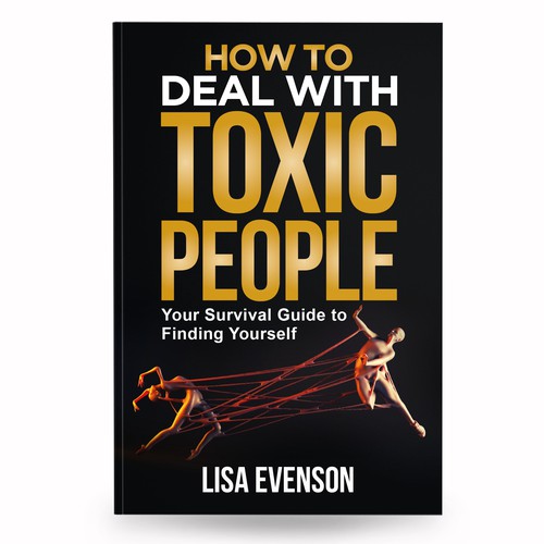 Design an Inspiring and Eye-Catching Cover for a Book on Dealing with Toxic People. Réalisé par anisha umělec