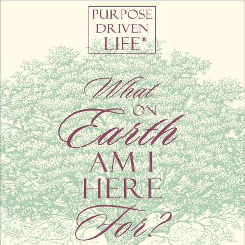 Book cover redesign for "What on Earth Am I Here For? The Purpose Driven Life" by Rick Warren Design by Seemee Husnain