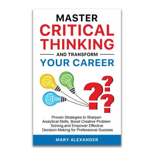 Book cover about Critical thinking to appeal to men and women who are professionals Design by Shrabonti_Designs