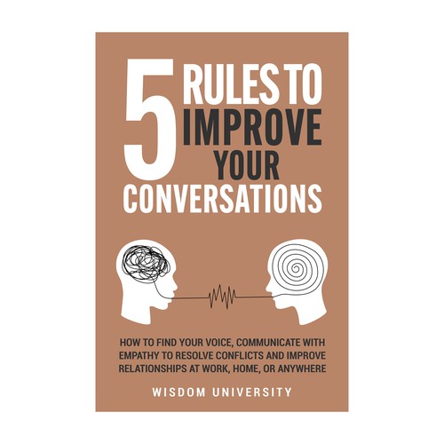 Design A Clever And Catchy "5 Rules To Improve Your Conversations" Book Cover Design by IDEA Logic✅✅✅✅