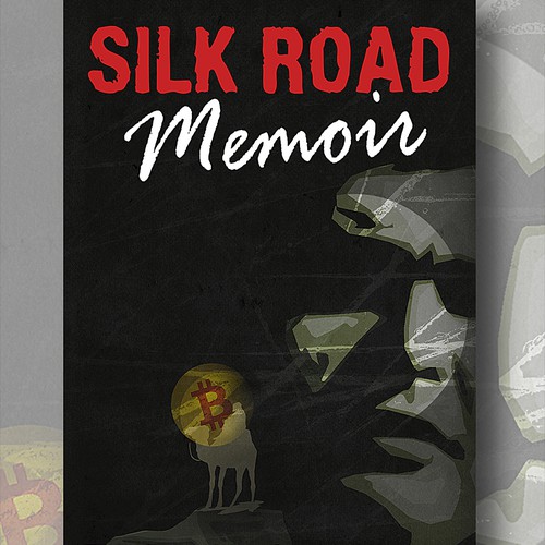 Silk Road Memoir: A Story of Crime, Greed and Murder. Design by Artrocity