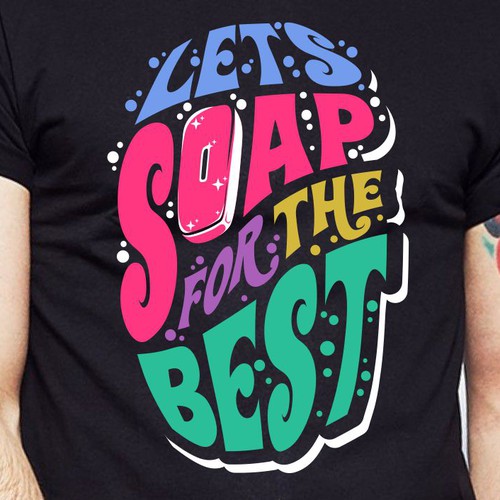 Let’s soap for the best | T-shirt Design Design réalisé par BRTHR-ED