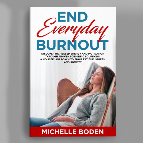 Book cover to End Everyday Burnout and grab the attention of multi-tasking 25-58 year old women Design by Bigpoints