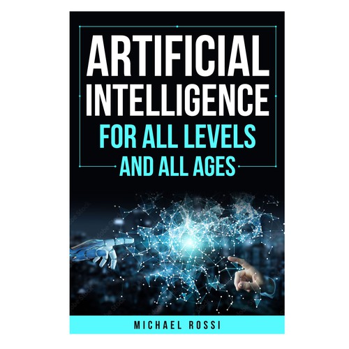 Artificial Intelligence for all levels and all ages Design by 99_master