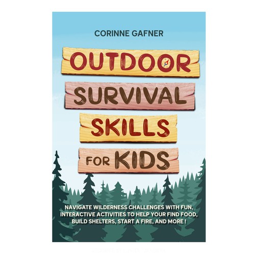 I am looking for a fun and inviting cover for my book on Outdoor survival skills for kids. デザイン by Lunita Tjandra