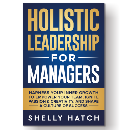 Strong, powerful design for holistic leadership book cover Design by wildEagles'99