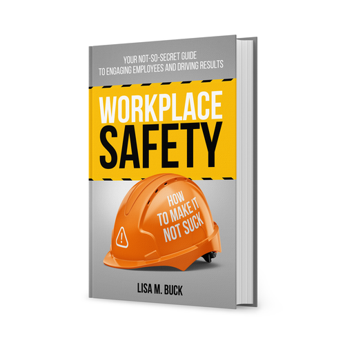 Workplace Safety--Need Book Cover for a Book That Doesn't Suck Design by Katty7_7