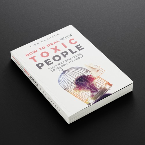 Design an Inspiring and Eye-Catching Cover for a Book on Dealing with Toxic People. Réalisé par Vinegarice