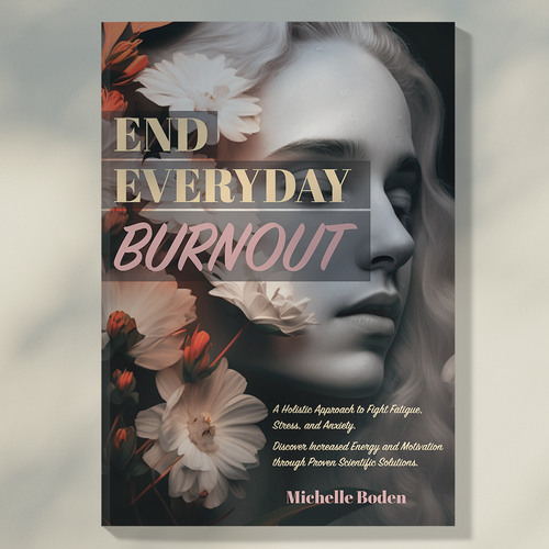 Book cover to End Everyday Burnout and grab the attention of multi-tasking 25-58 year old women Design by Ann Mak