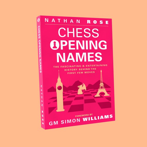 Chess Opening Names: The Fascinating & Entertaining History Behind The  First Few Moves (The Chess Collection): Rose, Nathan, Williams, Simon:  9780473396732: : Books