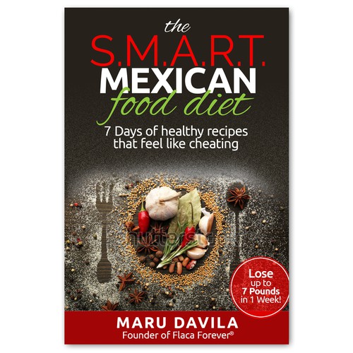 Exciting book cover for a recipe book with 7 Days of Delicious Mexican Recipes to lose weight and improve health. Design von Adi Bustaman