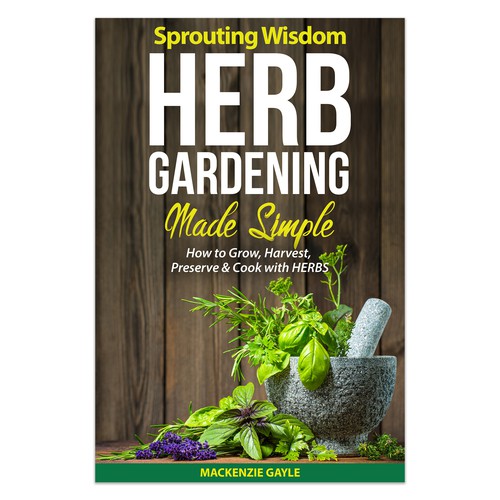 Minimalistic eye-catching design that embodies "sprouting knowledge" for herb gardening book Design by Frank Shaw