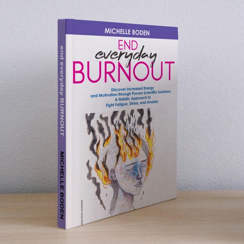 Book cover to End Everyday Burnout and grab the attention of multi-tasking 25-58 year old women Design by sanggargrafis