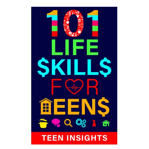 Designs | Unique, Modern, Catchy '101 Life Skills for Teens' Book Cover ...