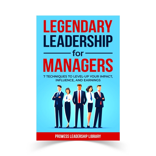 Design a Captivating Book Cover for a Leadership Skills Book for Managers Design by KMS Arafat