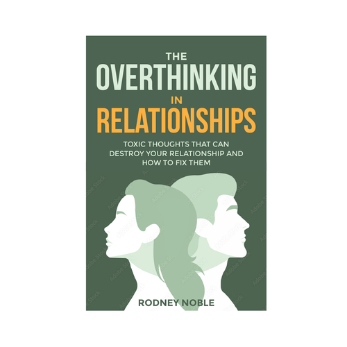 Design A Clever And Catchy "The Overthinking In Relationships Fix" Book Cover Design by romy