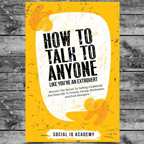 Design A Clever And Catchy "How To Talk To Anyone Like You're An Extrovert" Book Cover Design by Platinumedia