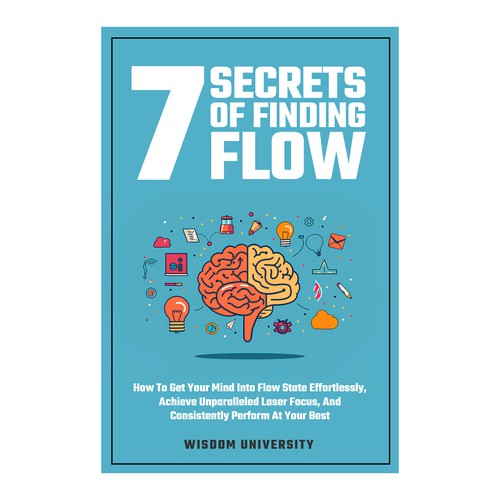 Design A Clever And Catchy "7 Secrets Of Finding Flow" Book Cover Design por IDEA Logic✅✅✅✅