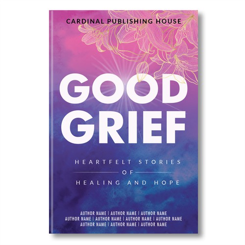Design a bestselling book cover for People Looking For Ways to Heal Grief Design by Lizaa