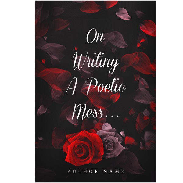 On writing a poetic mess