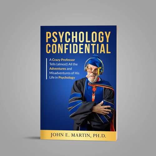 Cover for book on funny stories about a psychology professor's experiences with students and clients Design by Platinumedia