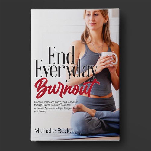 Book cover to End Everyday Burnout and grab the attention of multi-tasking 25-58 year old women Design by BeyondImagination