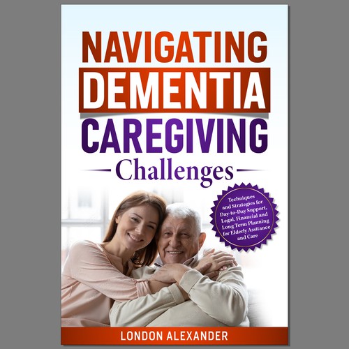 Create a Book Cover that Speaks to Dementia Caregivers' Hearts Design by Ramarao V Katteboina