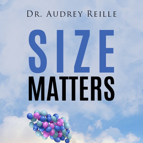 Design an Inspiring Book Cover for "Size Matters" on Dreaming Big! Design by Milan Kojic Art