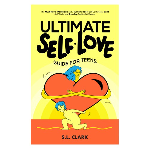 The Ultimate Self-Love Guide for Teens Design by Trucker Thomson