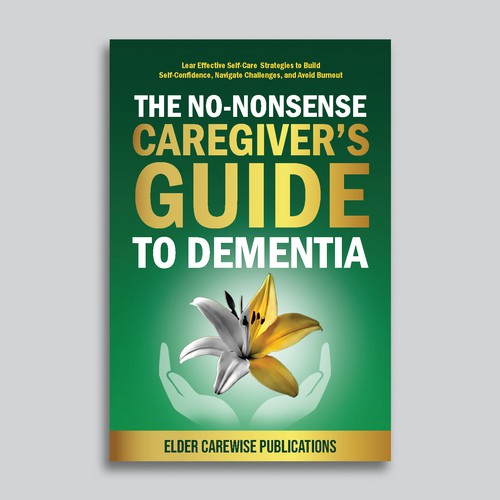 A book cover for "Caregiver's Guide to Dementia," a groundbreaking resource for changing lives! Design by ElVo1