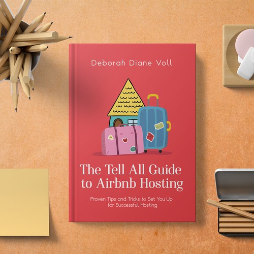 Book Cover for Tell All Guide to Airbnb Hosting! Design by tinanr