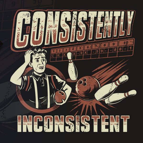 GUARANTEED WINNER - Bowling T-Shirt “Consistently Inconsistent” for League Bowlers