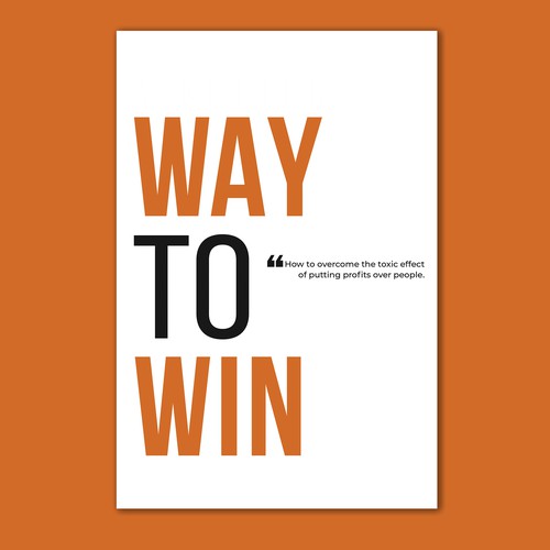 A book cover for A Better Way To Win: How to overcome the toxicity of putting profits over people Design by The Cloud Digital